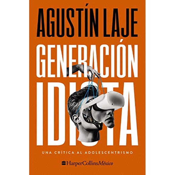 Pre-Owned Generación Idiota: Una Crítica Al Adolescentrismo (Paperback) 1400238560 9781400238569