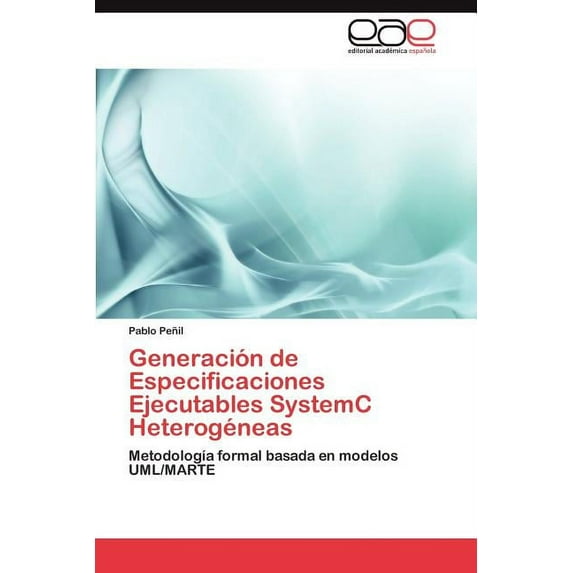 Generacion de Especificaciones Ejecutables Systemc Heterogeneas (Paperback)