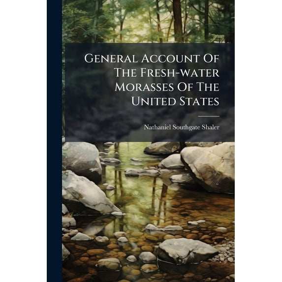 General Account Of The Fresh-water Morasses Of The United States (Paperback)