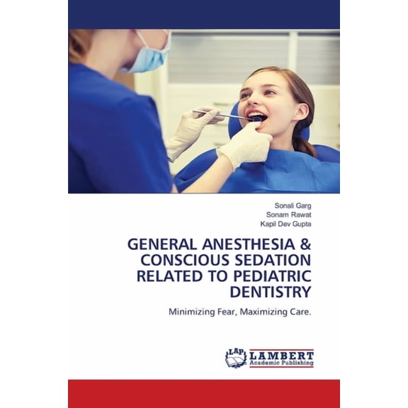 General Anesthesia & Conscious Sedation Related to Pediatric Dentistry, (Paperback)