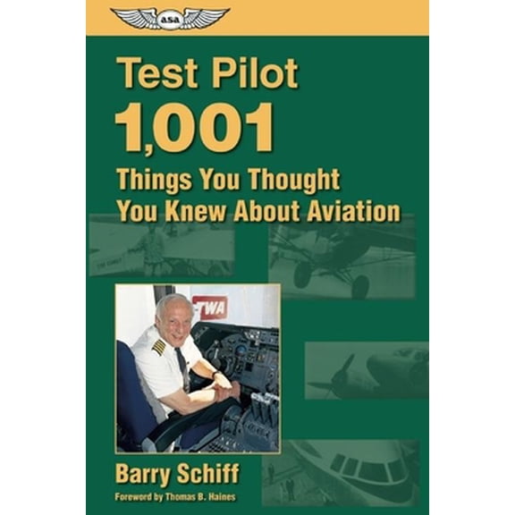 Pre-Owned Test Pilot: 1,001 Things You Thought You Knew about Aviation (Paperback) 1560274255 9781560274254