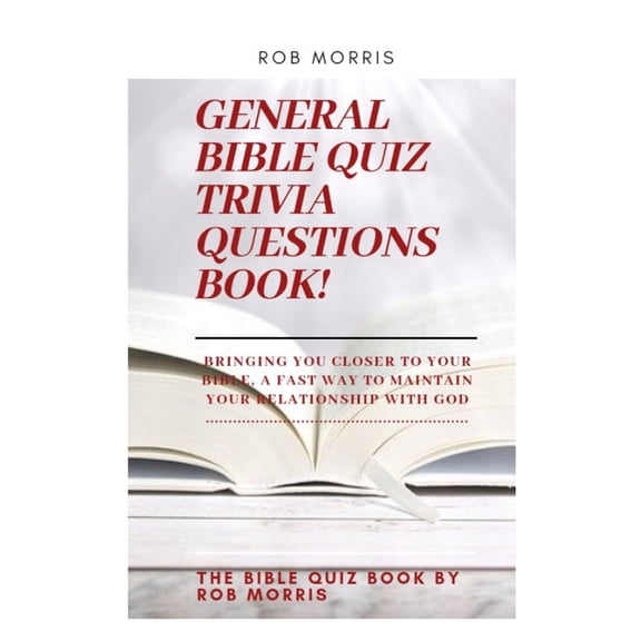 General Bible Quiz Trivia Questions Book!: Old testament bible quiz, new testament bible quiz, awesome bible quiz book, (Paperback)