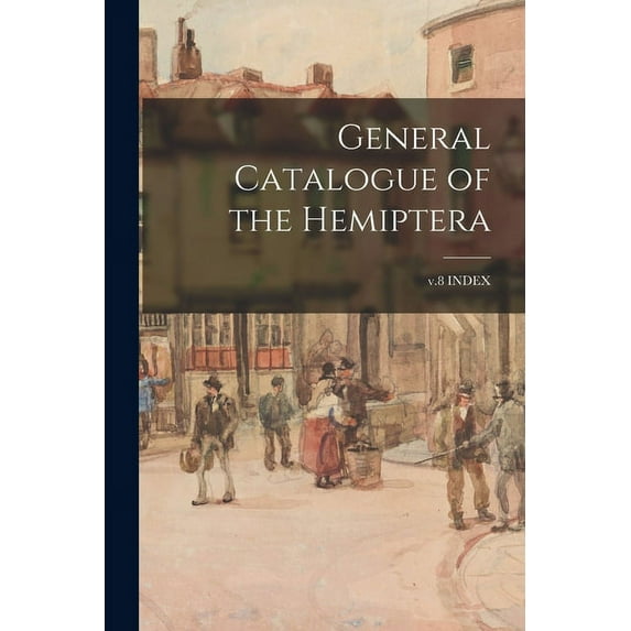 General Catalogue of the Hemiptera; v.8 INDEX, (Paperback)