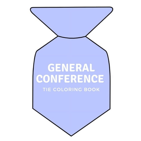 General Conference Tie Coloring Book: LDS Coloring Book (Paperback)