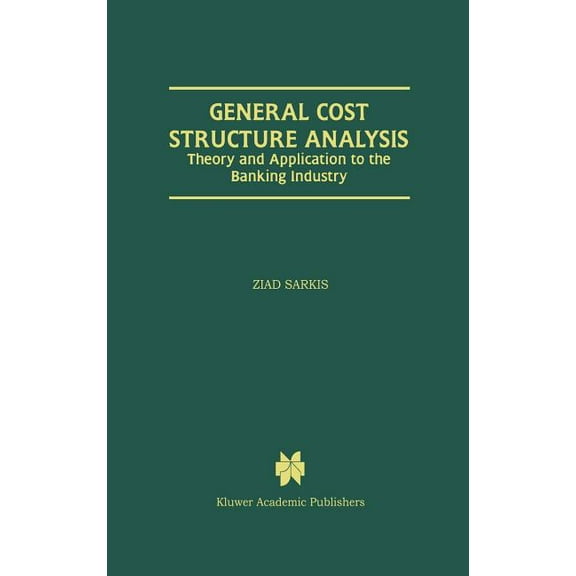 General Cost Structure Analysis: Theory and Application to the Banking Industry, (Hardcover)