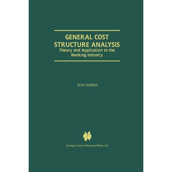 General Cost Structure Analysis: Theory and Application to the Banking Industry, (Paperback)