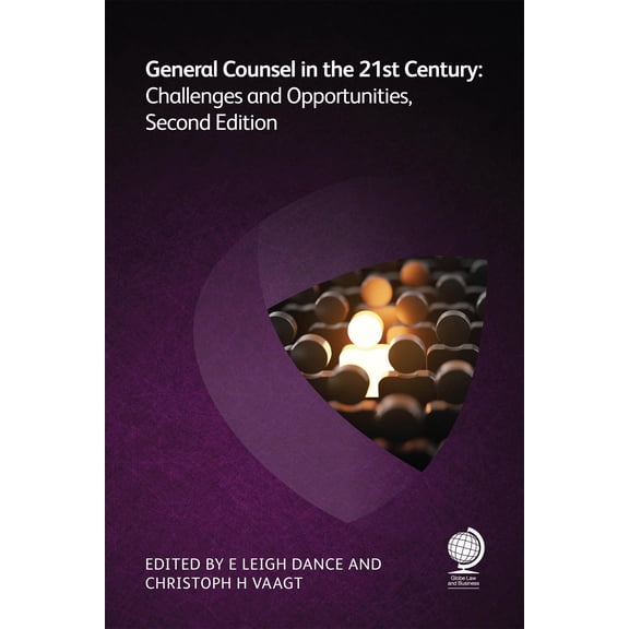 General Counsel in the 21st Century : Challenges and Opportunities (Edition 2) (Paperback)