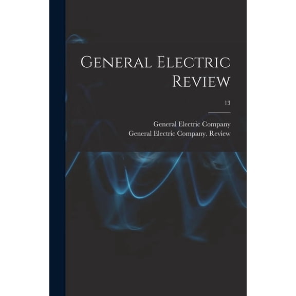 General Electric Review; 13