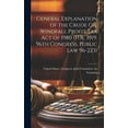 thumbnail image 1 of General Explanation of the Crude Oil Windfall Profit Tax Act of 1980 (H.R. 3919, 96th Congress, Public Law 96-223) (Hardcover), 1 of 1