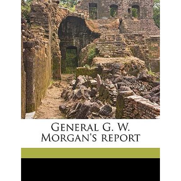 General G. W. Morgan's Report Paperback