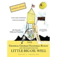 thumbnail image 1 of General George Hannibal Busch: And the Search for the Little Big Oil Well (Paperback), 1 of 1