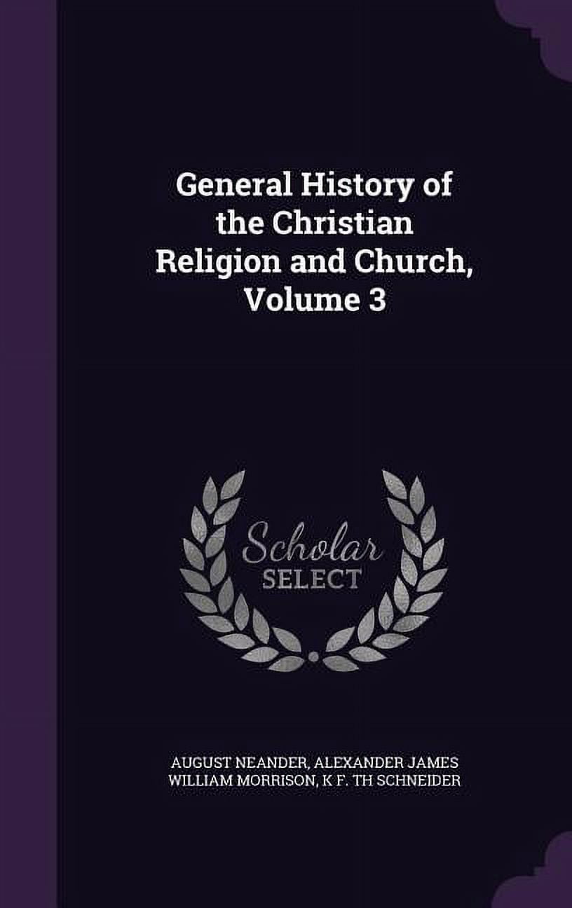 General History of the Christian Religion and Church, Volume 3 (Hardcover)