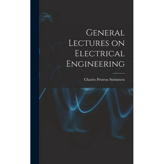 General Lectures on Electrical Engineering, (Hardcover)
