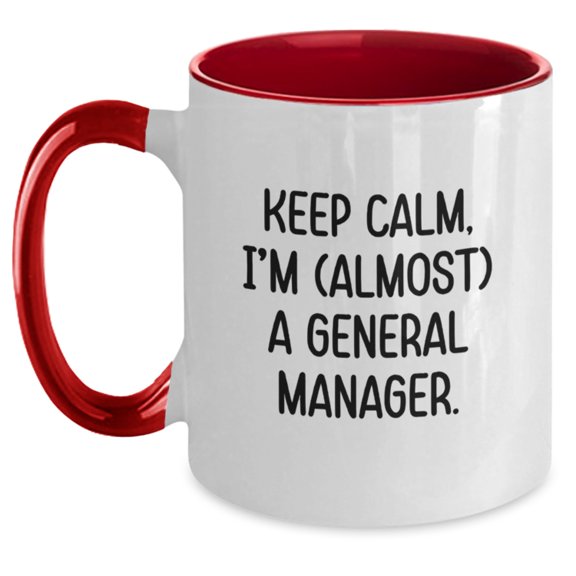 General Manager Funny Coffee Mug Gifts from Friends - 'Keep Calm, I'm (almost) A General Manager.'