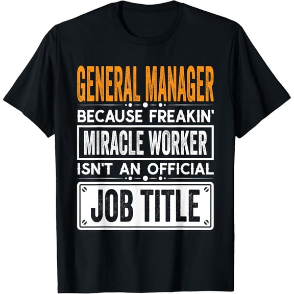 General Manager Official Job Title - Funny Manager Job Quote T-Shirt