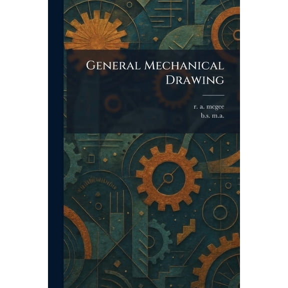 General Mechanical Drawing, (Paperback)