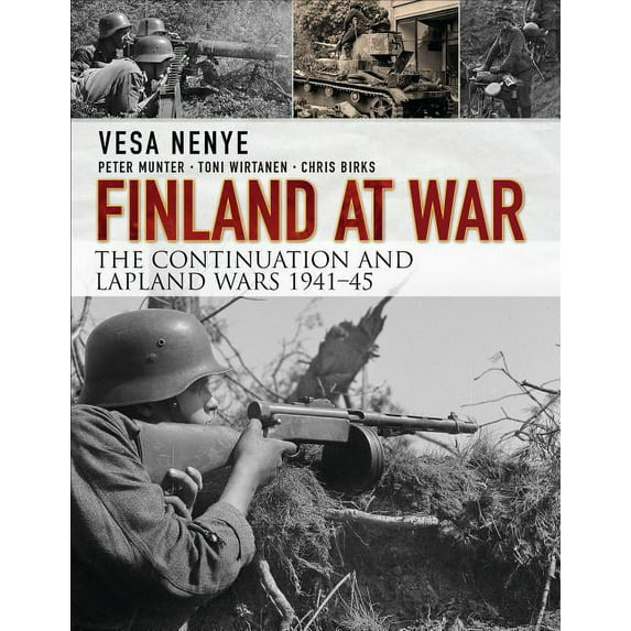 General Military: Finland at War : The Continuation and Lapland Wars 1941–45 (Hardcover)