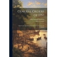 thumbnail image 1 of General Orders of 1757; Issued by the Earl of Loudoun and Phineas Lyman in the Campaign (Paperback), 1 of 1
