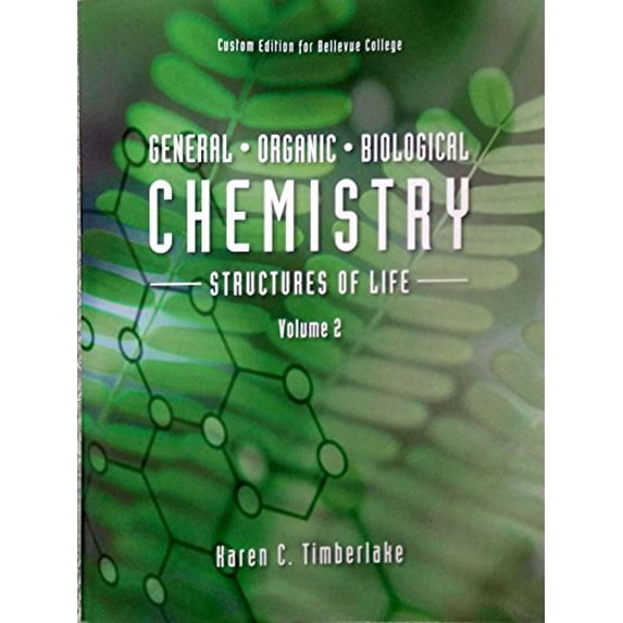 Pre-Owned General Organic Biological Chemistry Structures of Life Volume 2 (Custom Edition for Bellevue College) (Paperback) 1323149694 9781323149690