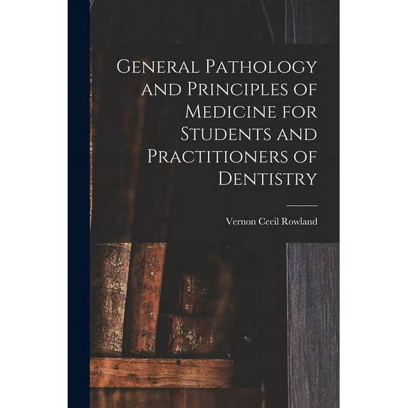 General Pathology and Principles of Medicine for Students and Practitioners of Dentistry (Paperback)