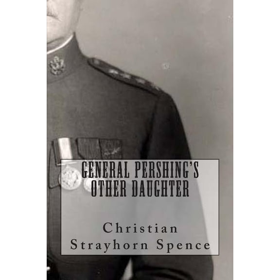 General Pershing's Other Daughter, (Paperback)
