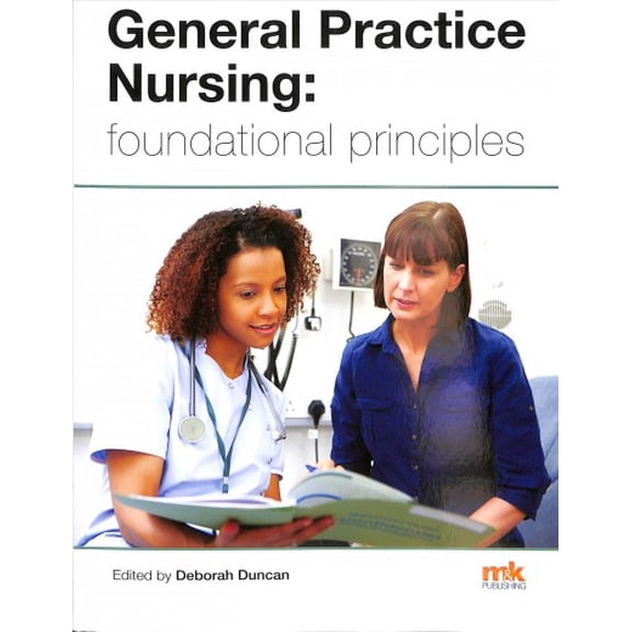 General Practice Nursing: foundational principles Deborah Duncan (Paperback)