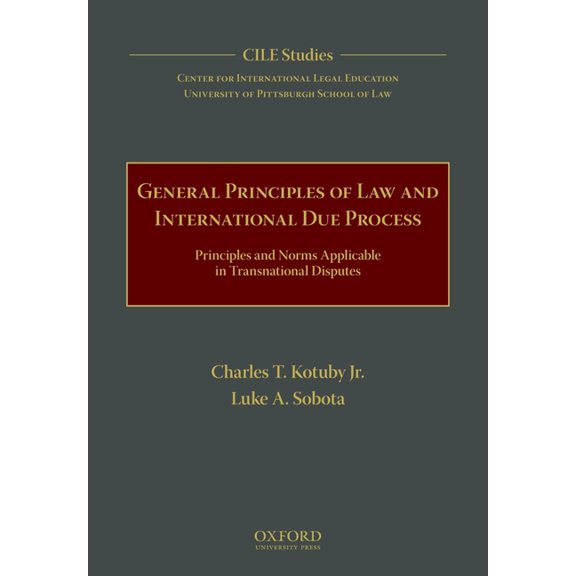 General Principles of Law and International Due Process: Principles and Norms Applicable in Transnational Disputes, (Hardcover)