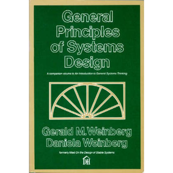 Pre-Owned General Principles of Systems Design (Paperback) 0932633072 9780932633071