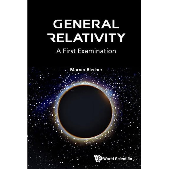 General Relativity: A First Examination, (Paperback)