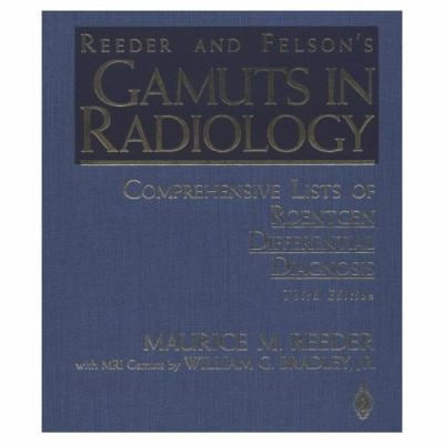 Pre-Owned Reeder and Felson's Gamuts in Radiology : Comprehensive Lists of Roentgen Differential Diagnosis (Paperback) 0387978917 9780387978918