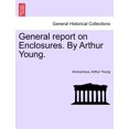 thumbnail image 1 of General Report on Enclosures. by Arthur Young., 1 of 1