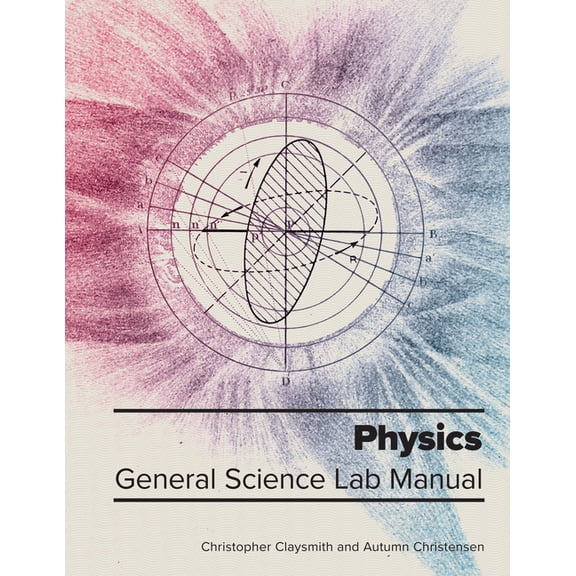 General Sciences Physics: General Science Lab Manual, (Paperback)