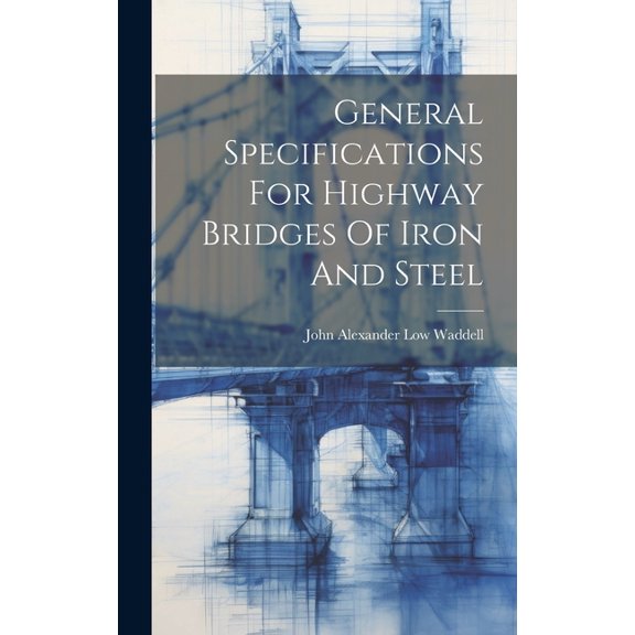 General Specifications For Highway Bridges Of Iron And Steel (Hardcover)
