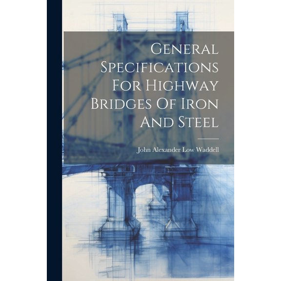 General Specifications For Highway Bridges Of Iron And Steel, (Paperback)