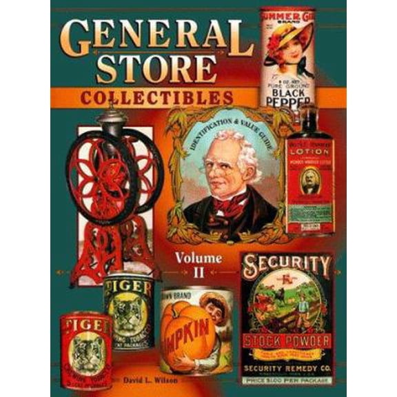 Pre-Owned General Store Collectibles: An Identification and Value Guide (Hardcover) 0891455884 9780891455882