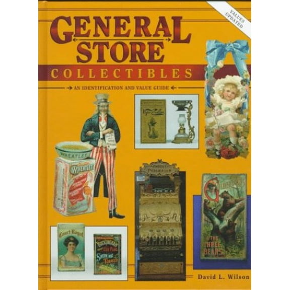 Pre-Owned General Store Collectibles: An Identification and Value Guide (Hardcover) 0891455884 9780891455882