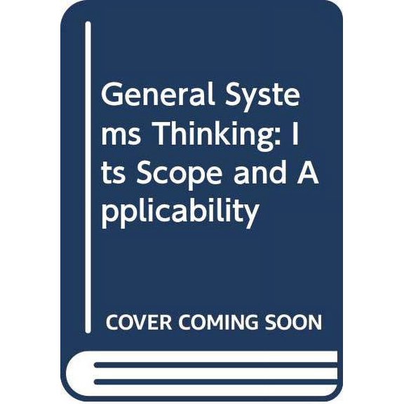 Pre-Owned General Systems Thinking : Its Scope and Applicability (Hardcover) 9780444004208