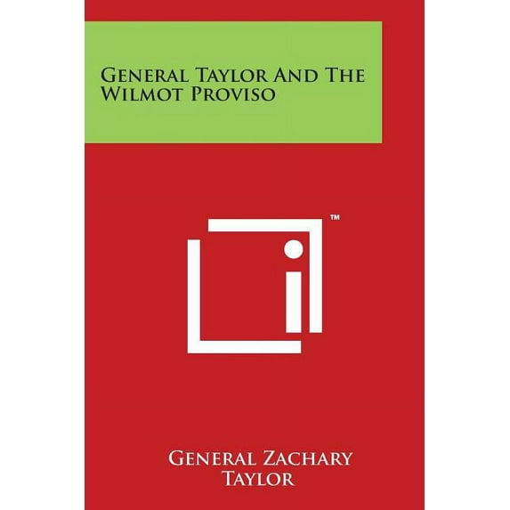 General Taylor and the Wilmot Proviso