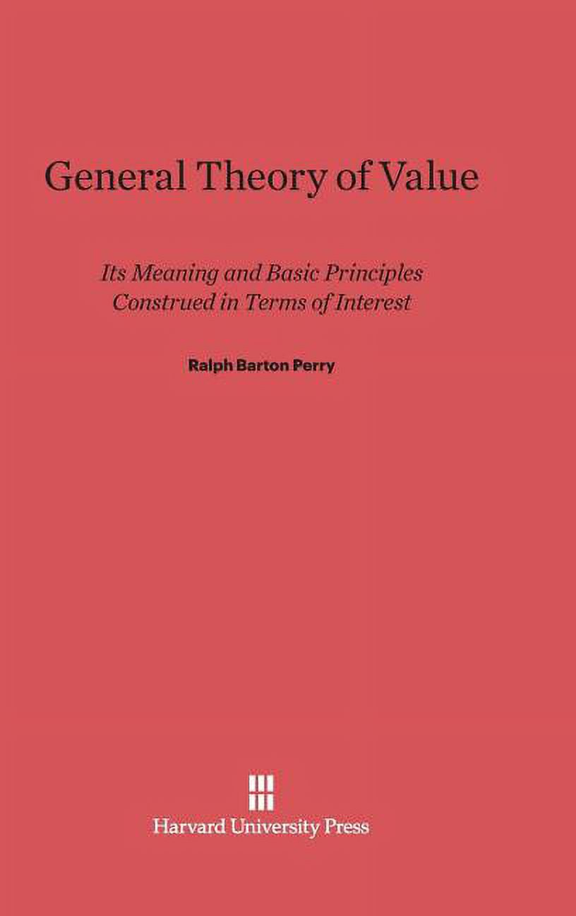 General Theory of Value Its Meaning and Basic Principles Construed in