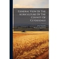thumbnail image 1 of General View Of The Agriculture Of The County Of Clydesdale : With Observations On The Means Of Its Improvement (Paperback), 1 of 1