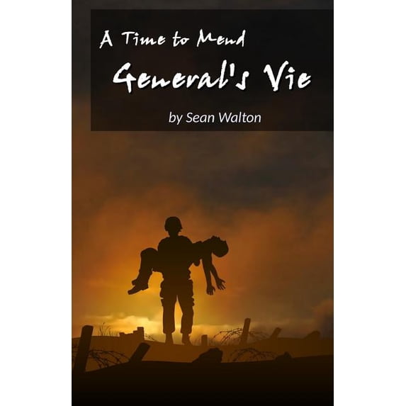 General's Vie: A Time to Mend, (Paperback)