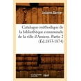 thumbnail image 1 of Generalites: Catalogue Méthodique de la Bibliothèque Communale de la Ville d'Amiens. Partie 2 (Éd.1853-1874) (Paperback), 1 of 1