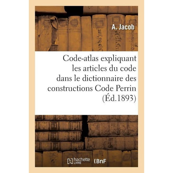 Generalites Code-Atlas Expliquant Les Articles Du Code Vis Dans Le Dictionnaire Des Constructions, (Paperback)