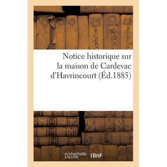 Generalites: La Maison de Cardevac d'Havrincourt (Paperback)