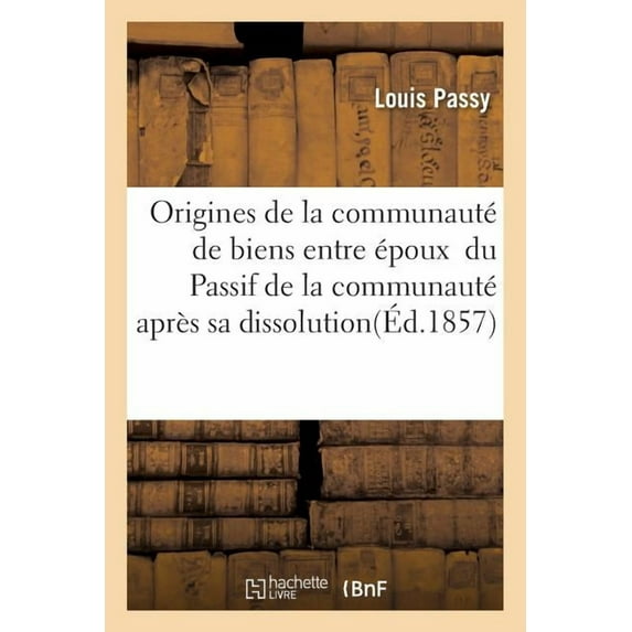 Generalites: Thèse Doctorat. Origines de la Communauté de Biens Entre Époux (Paperback)