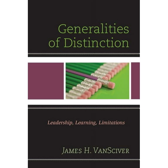 Generalities of Distinction: Leadership, Learning, Limitations, (Paperback)