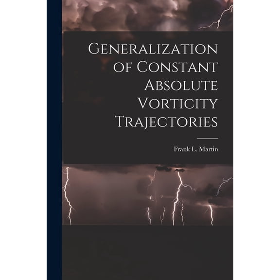 Generalization of Constant Absolute Vorticity Trajectories, (Paperback)