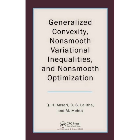 Generalized Convexity, Nonsmooth Variational Inequalities, and Nonsmooth Optimization, (Hardcover)