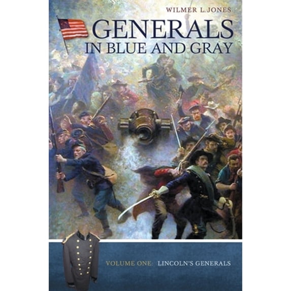 Pre-Owned Generals in Blue and Gray: Lincoln's Generals/Davis's Generals (Hardcover 9780275983222) by Wilmer L Jones