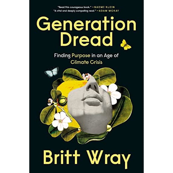 Pre-Owned Generation Dread: Finding Purpose in an Age of Climate Crisis (Hardcover) 073528072X 9780735280724